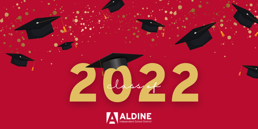 Aldine ISD Class of 2022 Graduation Information Aldine ISD